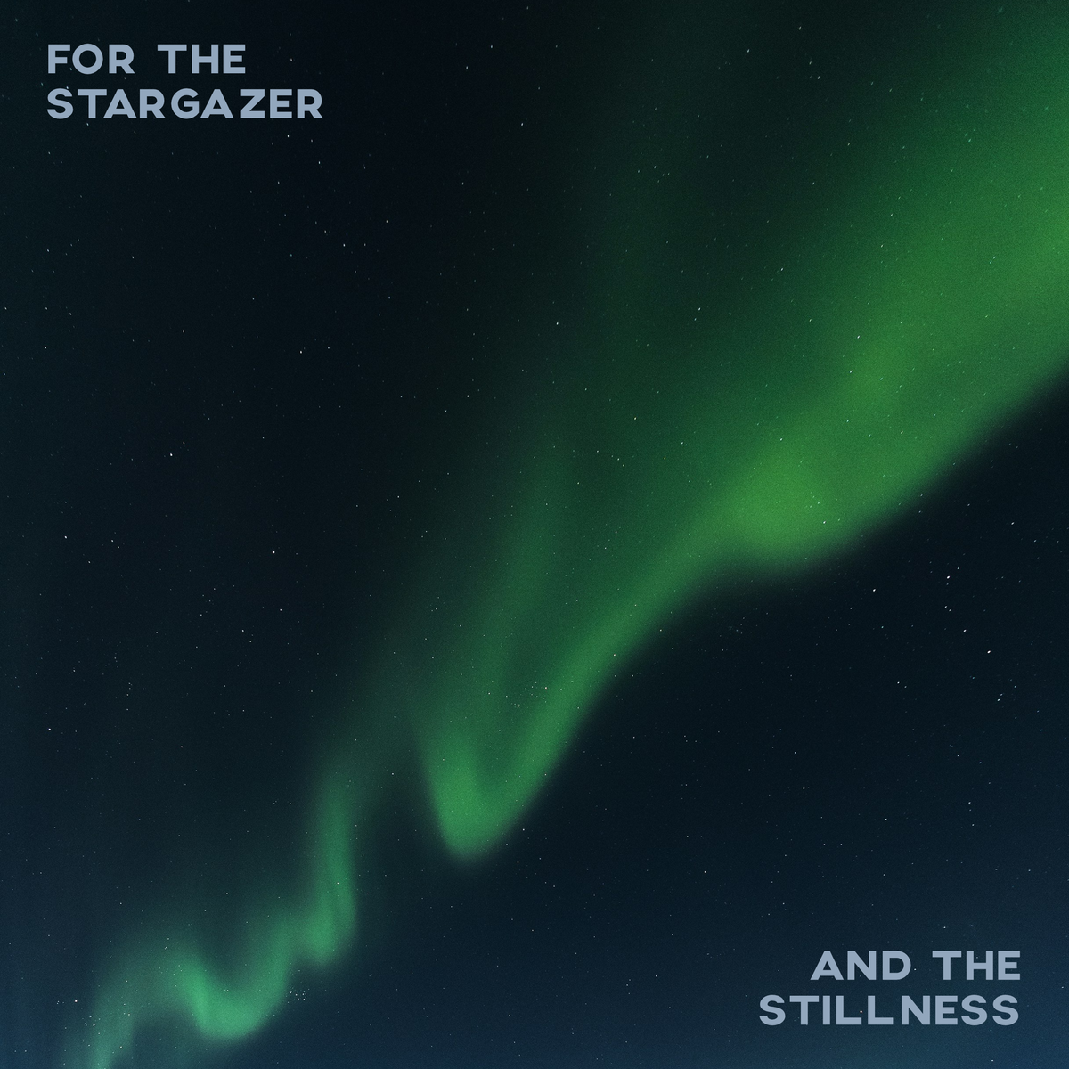 Aurora borealis in a dark sky with text 'For the Stargazer' and 'And the Stillness'.